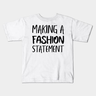 Making a fashion statement Kids T-Shirt